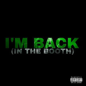 I'm Back (In the Booth)