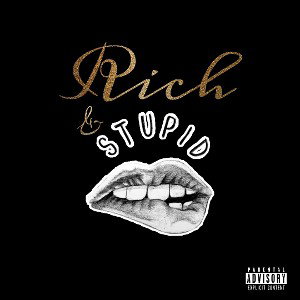 Rich & Stupid