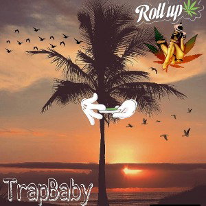 Trapbaby-Roll Up