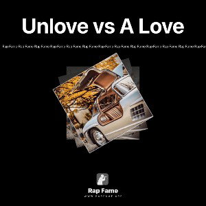 Unlove vs A Love