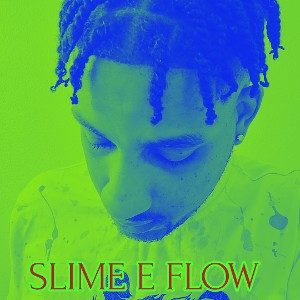 SLIME E FLOW