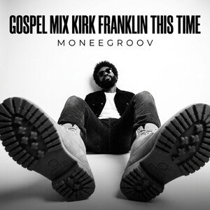 gospel mix kirk franklin this time 