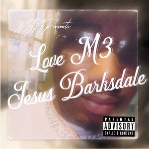 Love M3 Jesus Barksdale