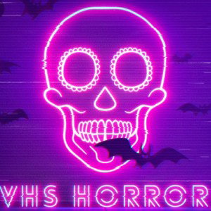 VHS Horror(by SXDL1X)