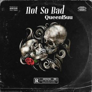 QueenBuu - NOT SO BAD  