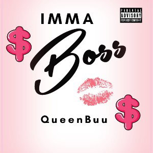QueenBuu - IMMA BOSS 