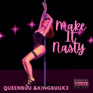 QueenBuu - Make It Nasty ft Kingbuux3 