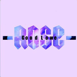GoodLowe - Rose🌹