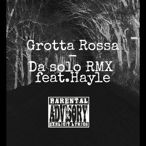 Grotta Rossa x Hayle - Da solo RMX 