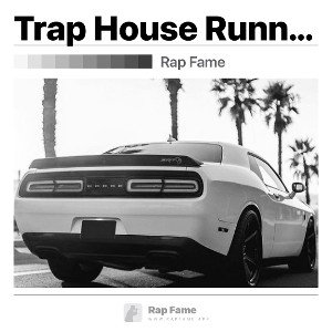 Trap House Running 
