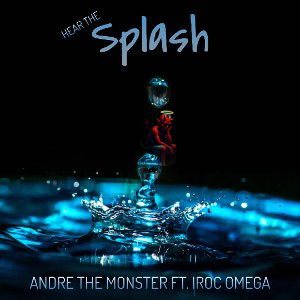 Hear The Splash ft. Iroc Omega