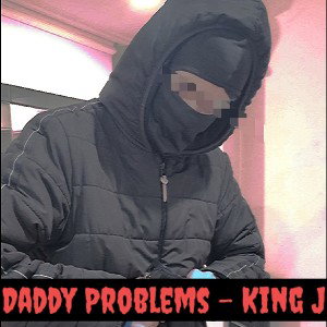 Daddy Problems - King J