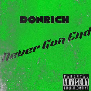 DonRich - Never Gon’ End (Official Audio)