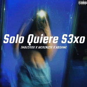 Solo Quiere S3xo Ft. Mckenzie, Absame (Prod. CAZZAL Beatz) Audio