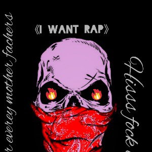 I WANT RAP