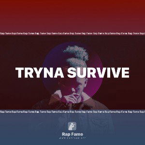 Tryna Survive