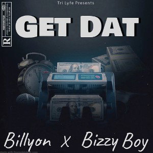Get Dat Ft. Bizzy Boy