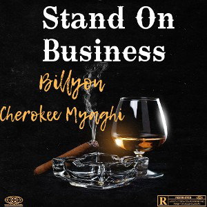 Stand On Business Ft  Cherokee Myaghi