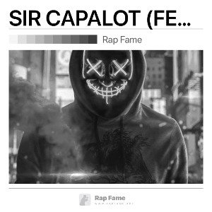 SIR CAPALOT (FEAT. K.T.G, SCOTTY BRAVO, AND PGCKING)