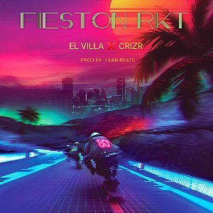 EL VILLA ❌ CRIZR - FIESTON RKT REMIX