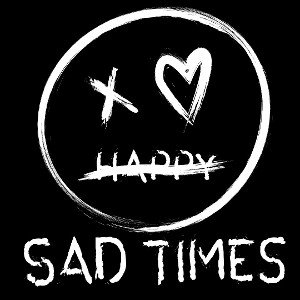 SAD TIMES