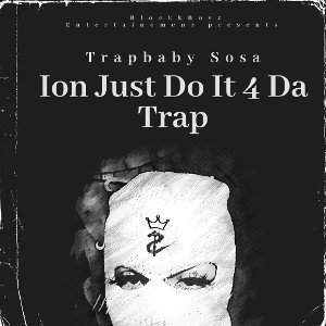  Trapbaby Sosa  - Do it Better ( get you wetter)