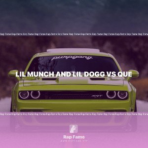 lil munch and lil dogg vs que