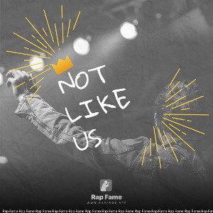 Not Like Us