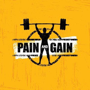 Pain and Gain