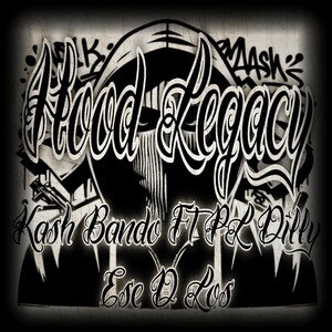 Hood Legacy Ft. Kash Bando x PL Dilly 