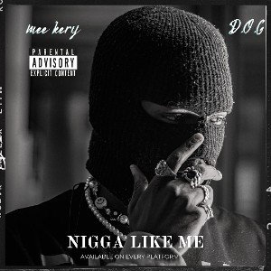 MEE KERY - NIGGA LIKE ME