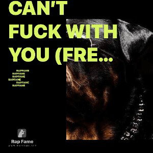 Can’t Fuck with you (freestyle) 
