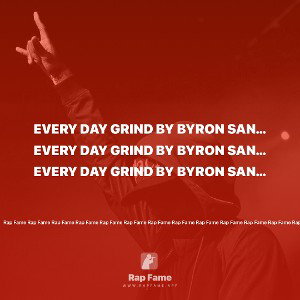 Every day grind by Byron Sandlin a.k.a. Bthegreat