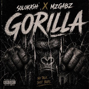 Gorilla SoloKa$h ft MzGabz