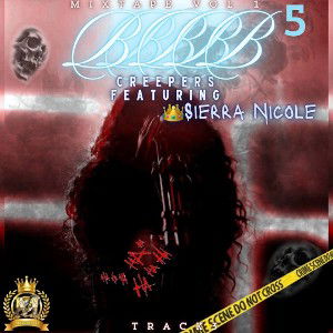 B5 Mixtape Vol 1 - Track 3 - Creepers Ft Sierra Nicole 
