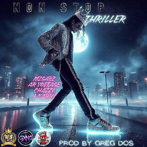 Non Stop Thriller - MzGabz, AR Voltage, Chazzy & JNappy (Prod By Greg Dos)