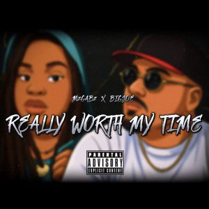 Really Worth My Time (Ft BigJoe)