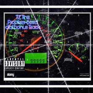 TZ The Problem-Speed Dial ft Exit