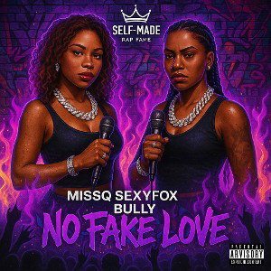 NO FAKE LOVE Ft Bully