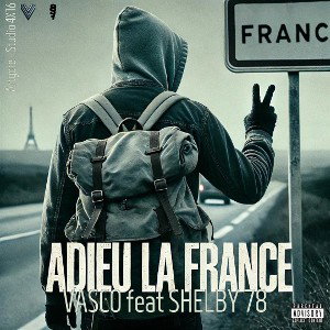 Vasco ft. Shelby 78 - Adieu la France