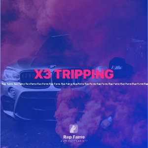 X3 TRIPPING 