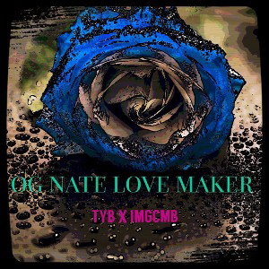 OG NATE- Love Maker POETIC PAIN