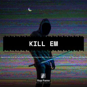 Kill em