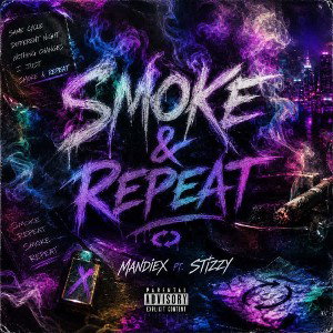 SMOKE & REPEAT (ft. Stizzy) 