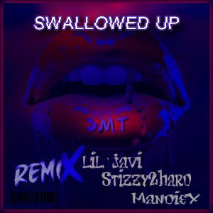 SWALLOWED UP (ft. JAVI & STIZZY)