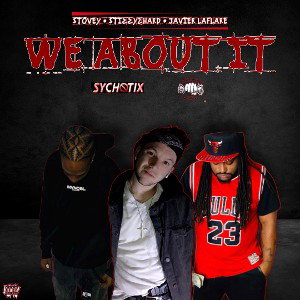 We About It (feat. Stizzy2Hard & Javier Laflare) 