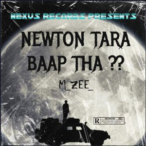 NEWTON TARA BAAP THA??||DISS FOR INDEPENDENCE AND SKY_MUSIC|| M_ZEE_ || #NEXUS || 
