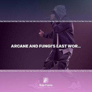 Arcane and Fungi’s last words.