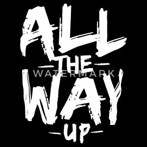 all the way up¥