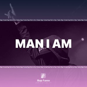 Man I am